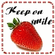 Keep on smile