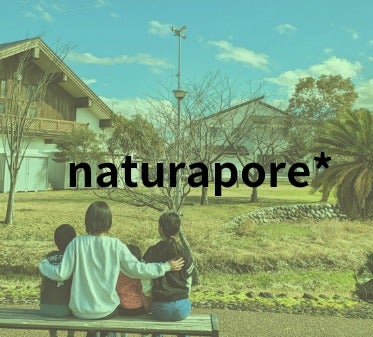 naturapore*〜ナチュラポーレ〜