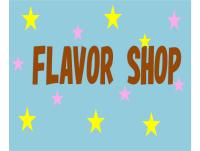 FLAVOR SHOP